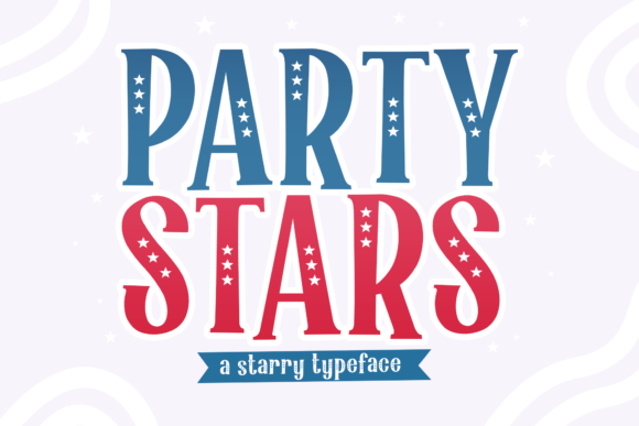 Party Stars: The Ultimate Festive Display Font for Creative Projects